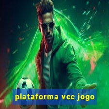 plataforma vcc jogo