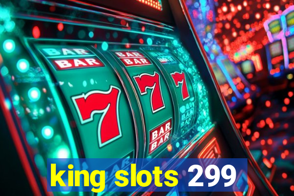 king slots 299