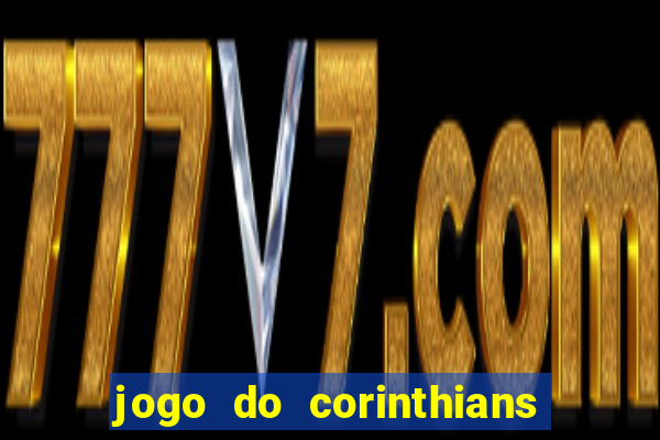 jogo do corinthians ao vivo multicanal