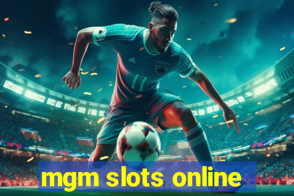 mgm slots online