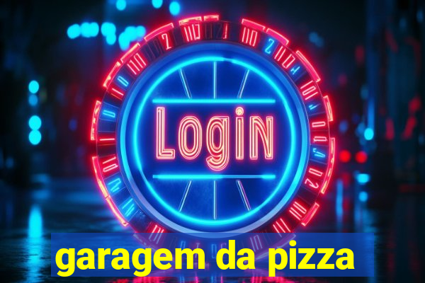 garagem da pizza