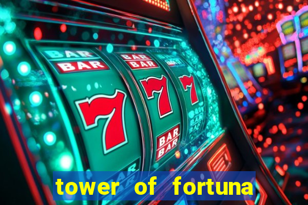 tower of fortuna slot online