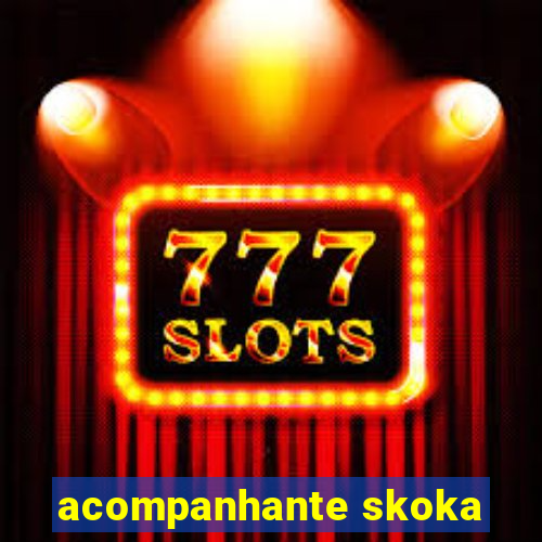 acompanhante skoka