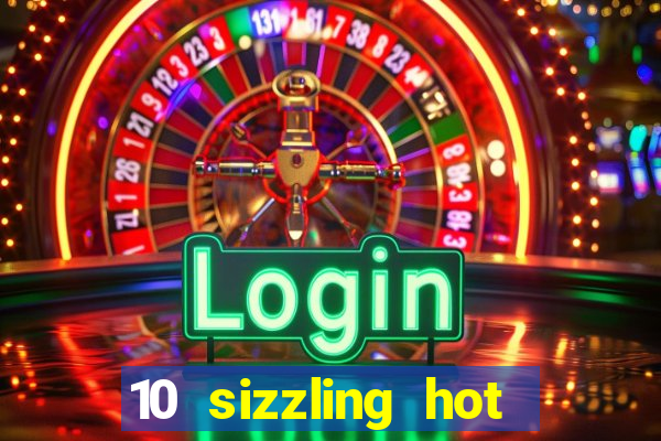 10 sizzling hot deluxe casino