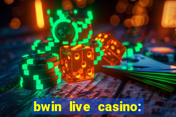 bwin live casino: play live de