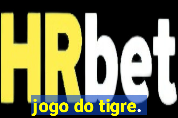 jogo do tigre.