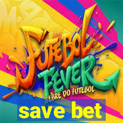 save bet