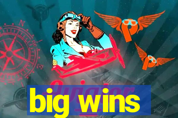 big wins