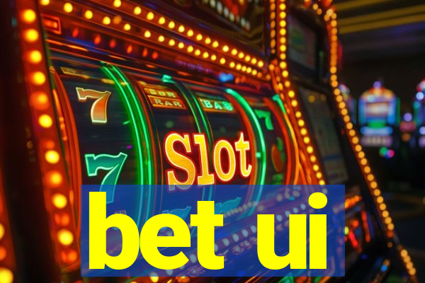 bet ui