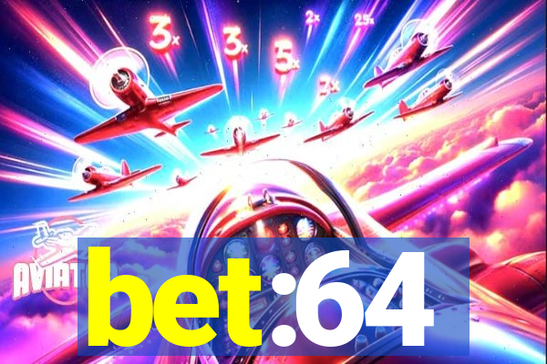 bet:64