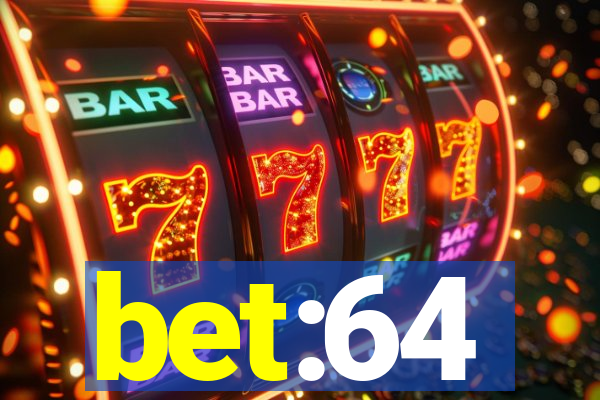 bet:64