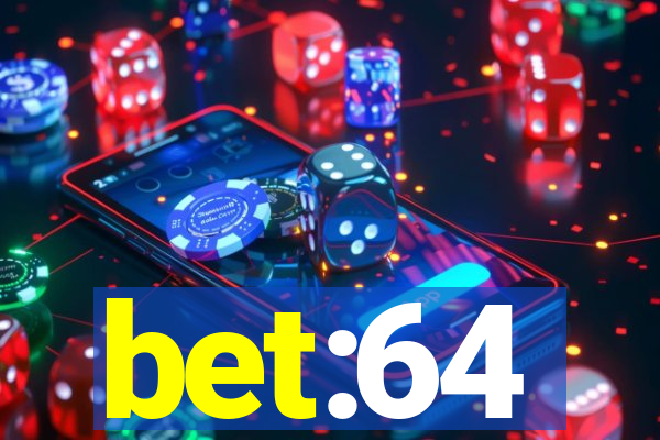 bet:64