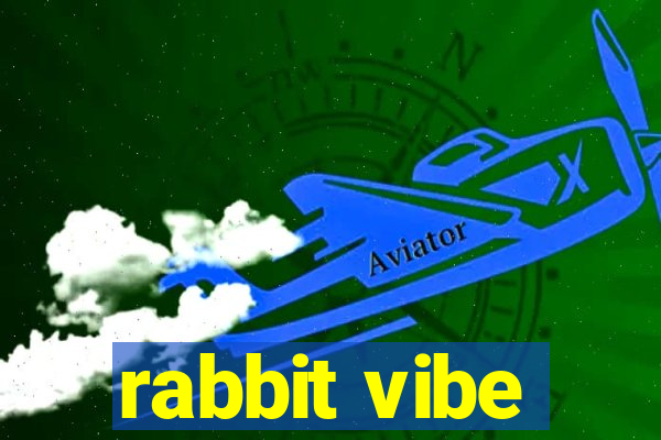 rabbit vibe