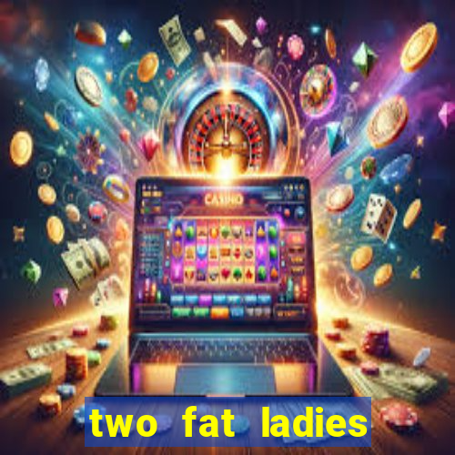 two fat ladies bingo call