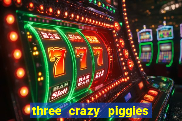 three crazy piggies onde jogar