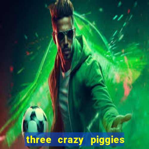 three crazy piggies onde jogar