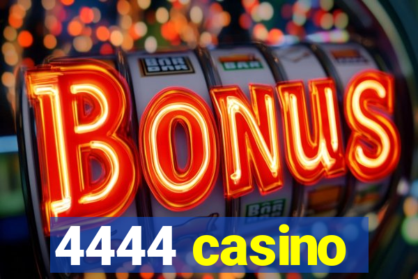 4444 casino