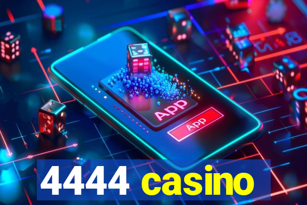 4444 casino