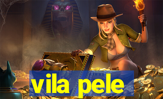 vila pele