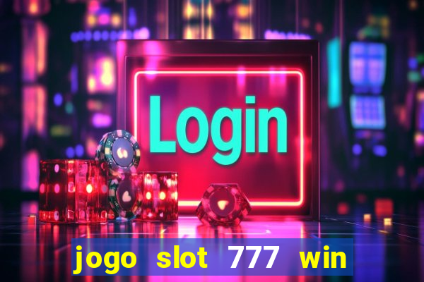 jogo slot 777 win paga mesmo