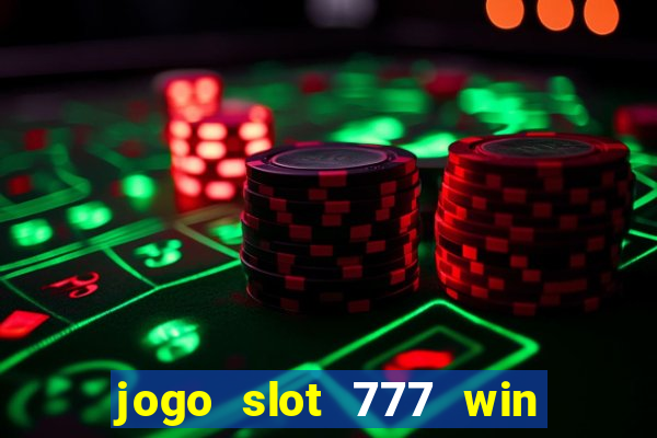 jogo slot 777 win paga mesmo