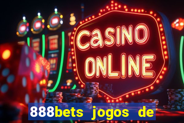 888bets jogos de hoje apostas