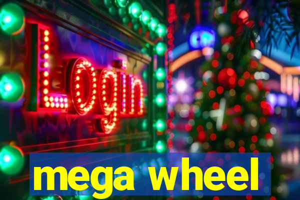 mega wheel