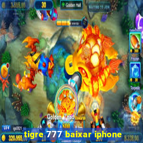 tigre 777 baixar iphone