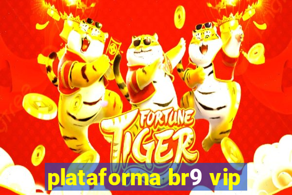 plataforma br9 vip