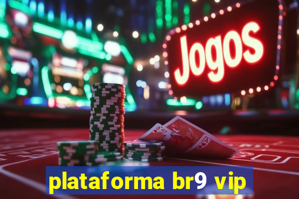 plataforma br9 vip