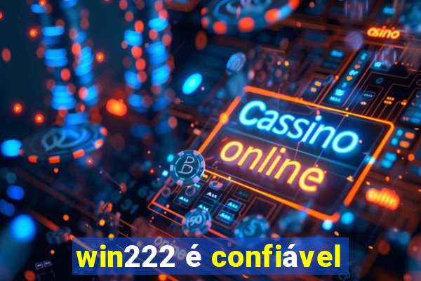 win222 é confiável