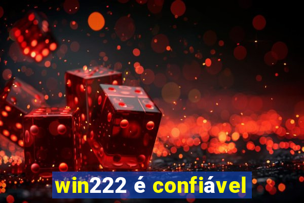 win222 é confiável