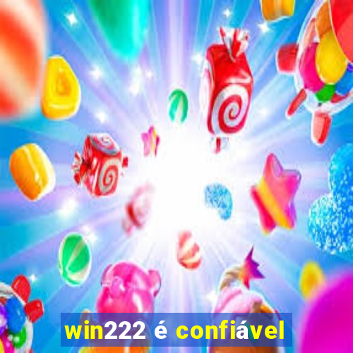 win222 é confiável