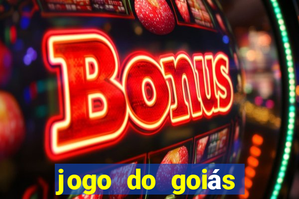 jogo do goiás hoje ao vivo