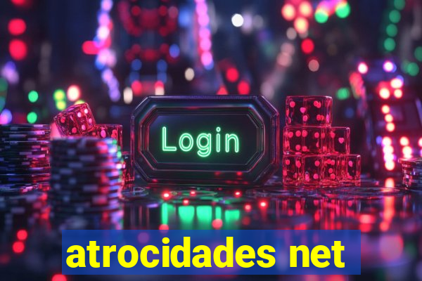 atrocidades net