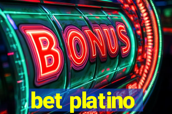 bet platino