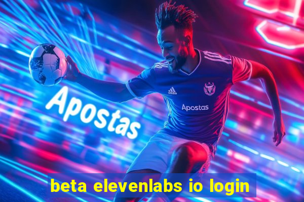 beta elevenlabs io login