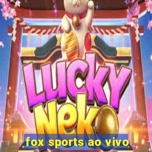 fox sports ao vivo