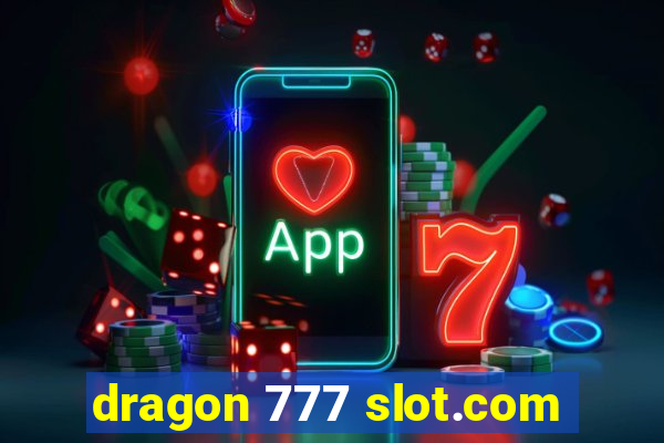 dragon 777 slot.com