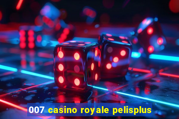 007 casino royale pelisplus