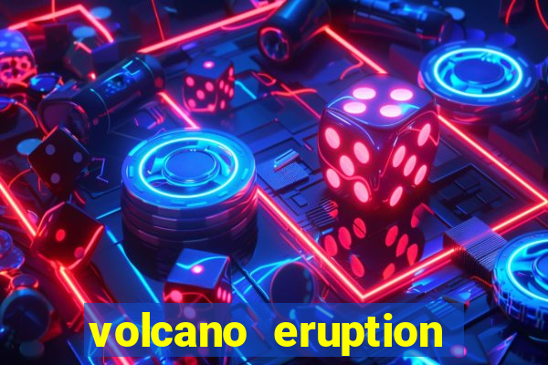 volcano eruption slot free play