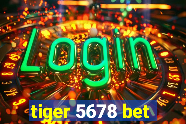 tiger 5678 bet