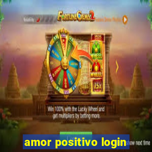 amor positivo login