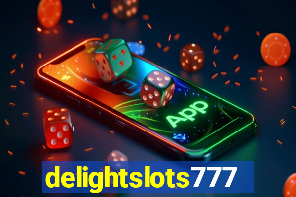 delightslots777