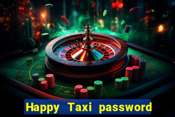 Happy Taxi password road 96 road 96 senha do cofre