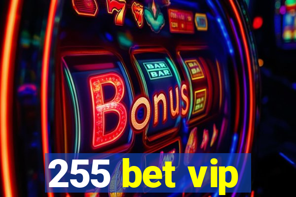 255 bet vip