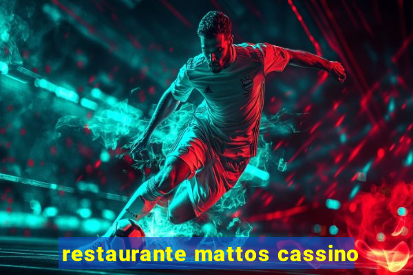 restaurante mattos cassino