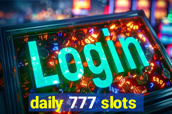 daily 777 slots