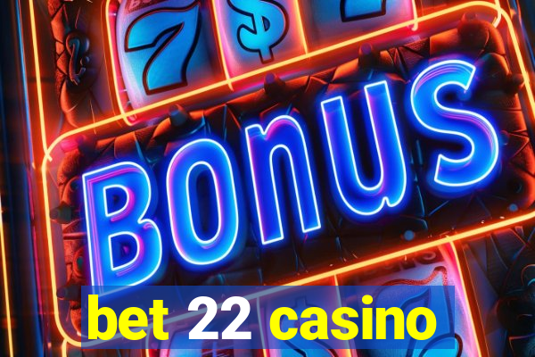 bet 22 casino