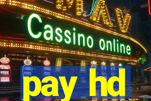 pay hd